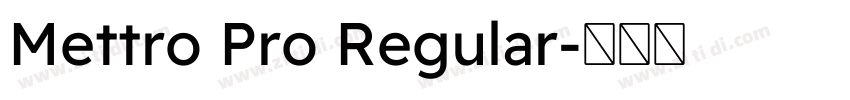Mettro Pro Regular字体转换 Mettro Pro Regular字体转换